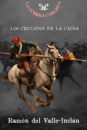 [La Guerra Carlista 01] • Los Cruzados De La Causa